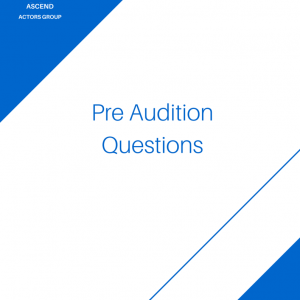 Pre Audition Questions